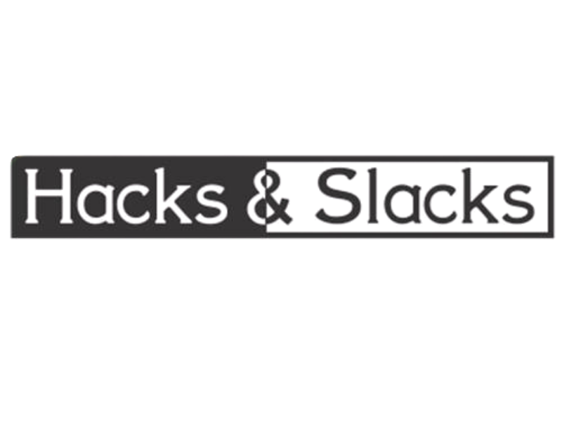 Hacks & Slacks